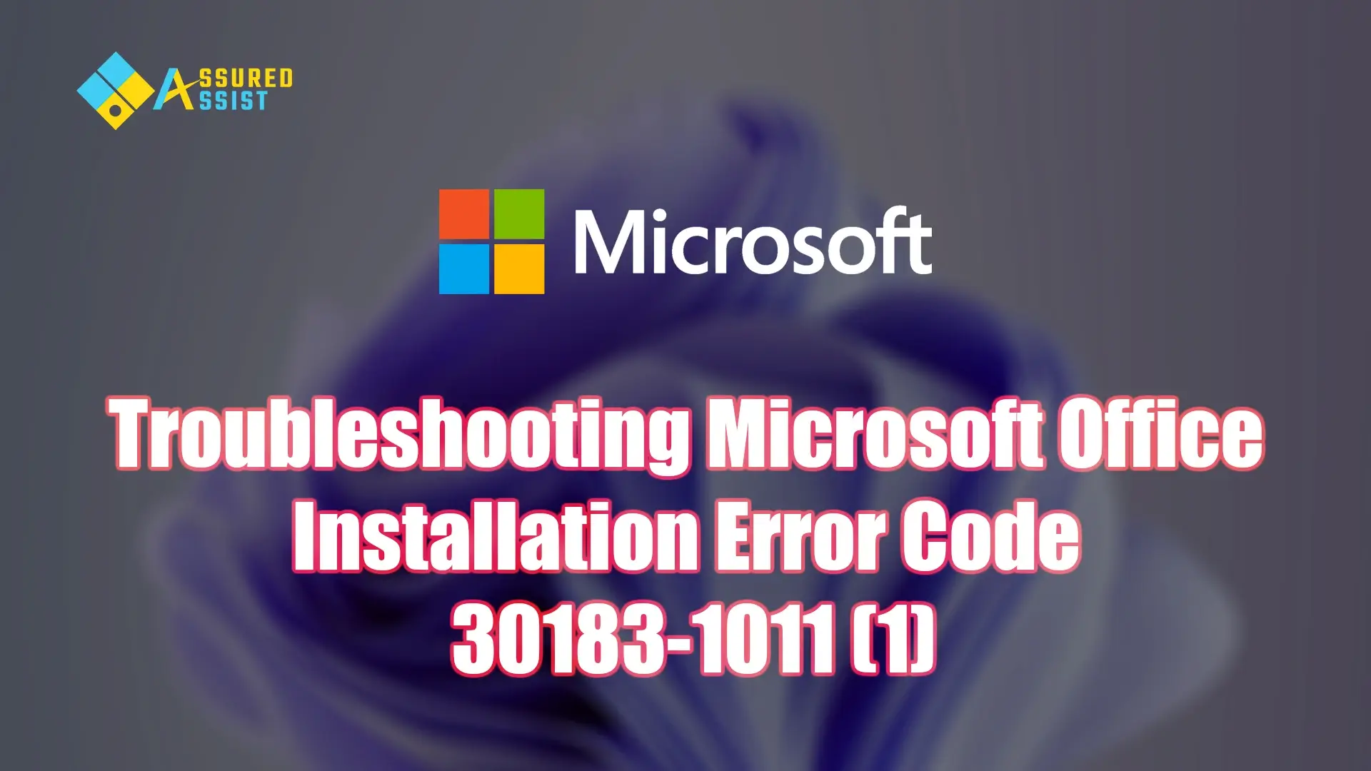 Troubleshooting Microsoft Office Installation Error Code 30183-1011 (1)