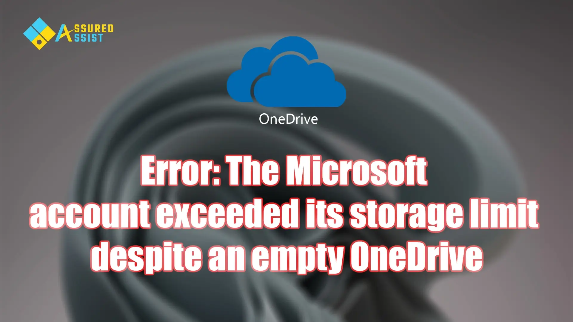 Error: The Microsoft account exceeded its storage limit despite an empty OneDrive