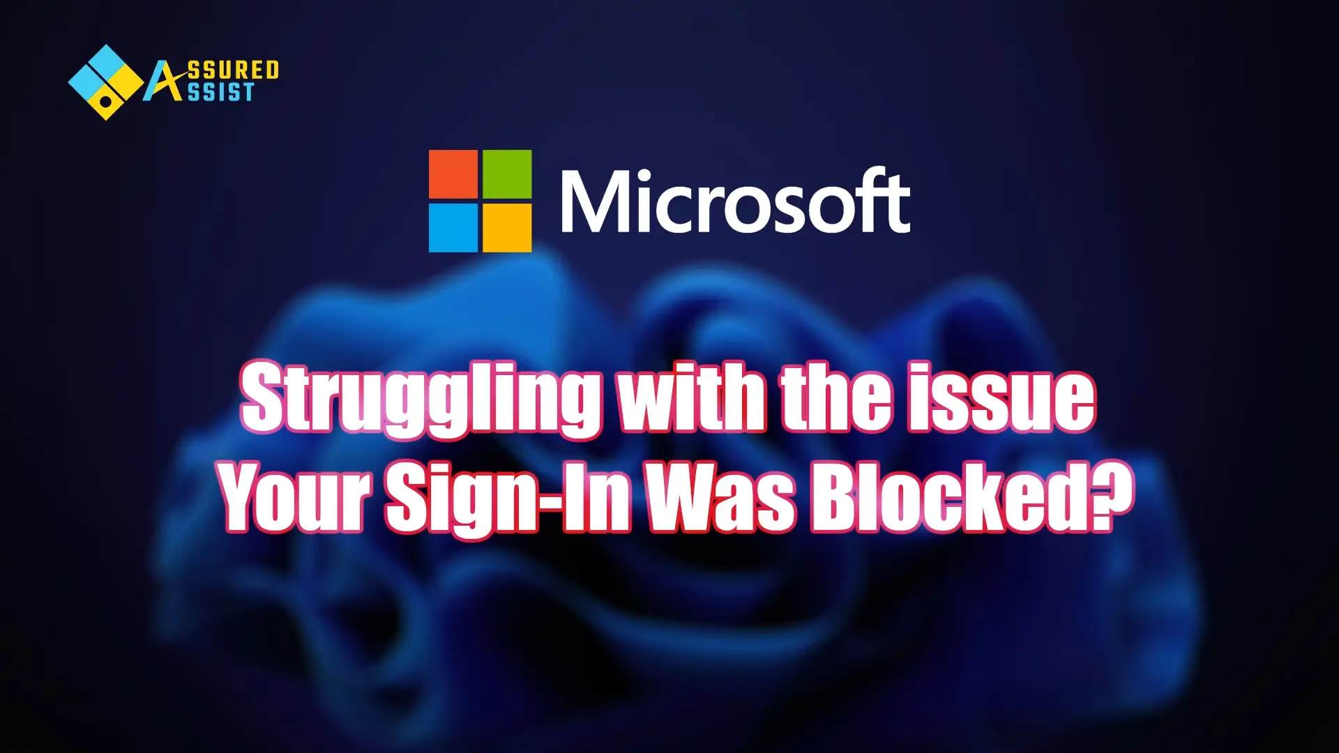 Struggling with the issue Your Sign-In Was Blocked: Something Seems Off ?