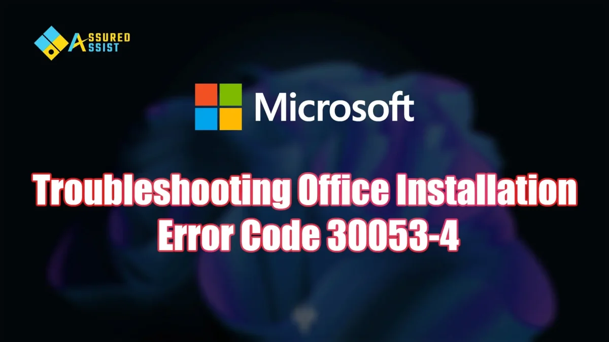 Troubleshooting Office Installation Error Code 30053-4