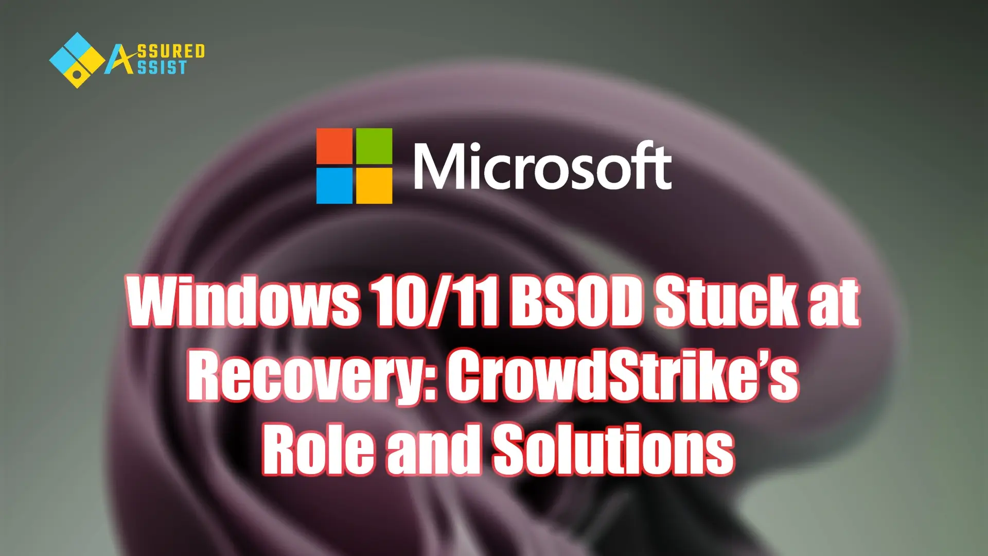 Windows 10/11 BSOD Stuck at Recovery: CrowdStrike’s Role and Solutions